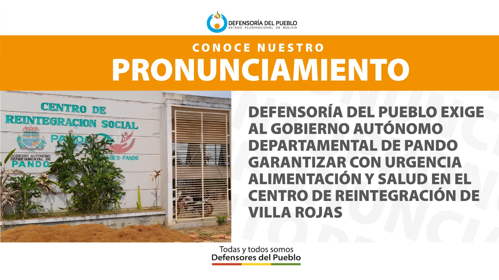 DEFENSORÍA DEL PUEBLO EXIGE AL GOBIERNO AUTÓNOMO DEPARTAMENTAL DE PANDO GARANTIZAR CON URGENCIA ALIMENTACIÓN Y SALUD EN EL CENTRO DE REINTEGRACIÓN DE VILLA ROJAS