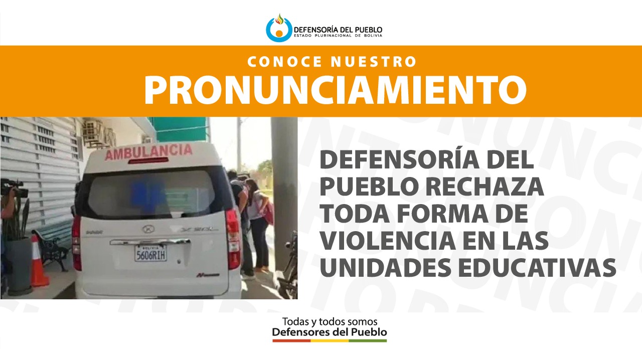 DEFENSORÍA DEL PUEBLO RECHAZA TODA FORMA DE VIOLENCIA EN LAS UNIDADES EDUCATIVAS