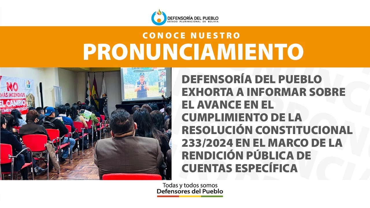 DEFENSORÍA DEL PUEBLO EXHORTA A INFORMAR SOBRE EL AVANCE EN EL CUMPLIMIENTO DE LA RESOLUCIÓN CONSTITUCIONAL 233/2024 EN EL MARCO DE LA RENDICIÓN PÚBLICA DE CUENTAS ESPECÍFICA