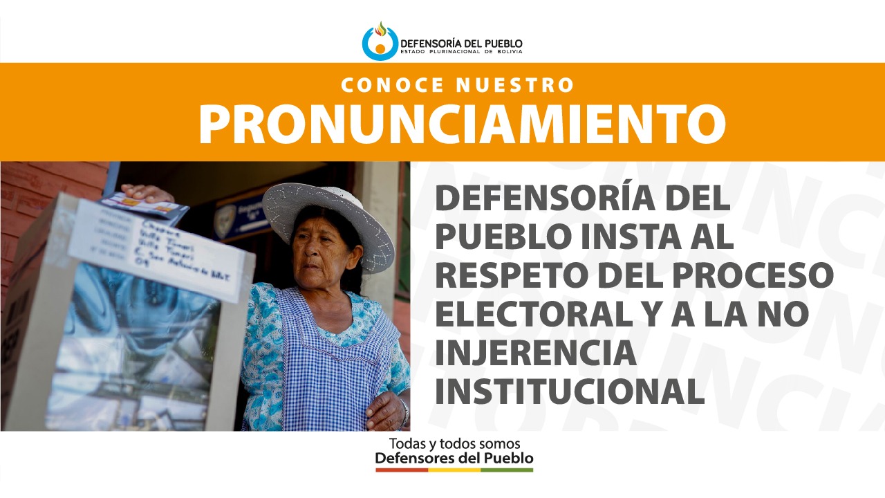 DEFENSORÍA DEL PUEBLO INSTA AL RESPETO DEL PROCESO ELECTORAL Y A LA NO INJERENCIA INSTITUCIONAL